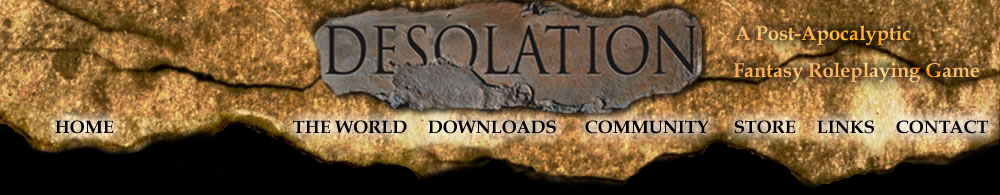 Desolation, A Post-Apocalyptic Fantasy Roleplaying Game